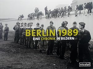 Image du vendeur pour Berlin 1989 - Eine Chronik in Bildern mis en vente par Versandantiquariat Jena