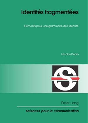 Seller image for Identits fragmentes : elments pour une grammaire de l'identit. Sciences pour la communication ; 83 for sale by Fundus-Online GbR Borkert Schwarz Zerfa