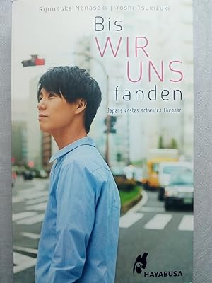 Bild des Verkufers fr Bis wir uns fanden - Japans erstes schwules Ehepaar - Roman zum Verkauf von Versandantiquariat Jena