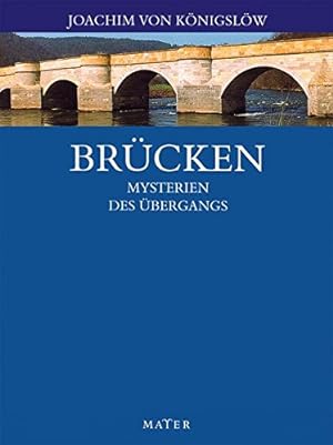 Seller image for Brcken : Mysterien des bergangs. Joachim von Knigslw for sale by Fundus-Online GbR Borkert Schwarz Zerfa