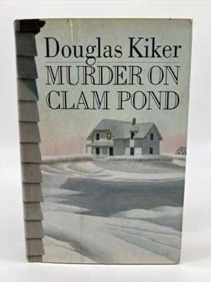 Bild des Verkufers fr Murder on Clam Pond by Douglas Kiker, 1st Edition, 2nd Printing, Hardcover w/DJ zum Verkauf von Dean Family Enterprise