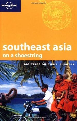 Imagen del vendedor de Southeast Asia on a Shoestring (Lonely Planet Shoestring Guide) a la venta por WeBuyBooks