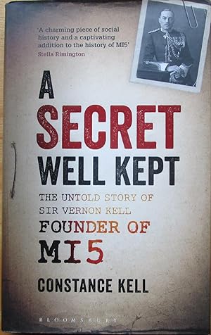 A Secret Well Kept: The Untold Story of Sir Vernon Kell, Founder of MI5