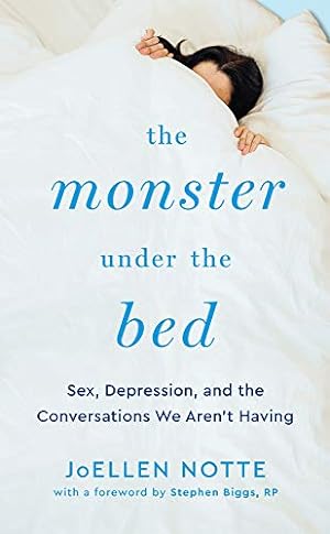 Seller image for The Monster Under the Bed: Sex, Depression, and the Conversations We Aren't Having for sale by WeBuyBooks