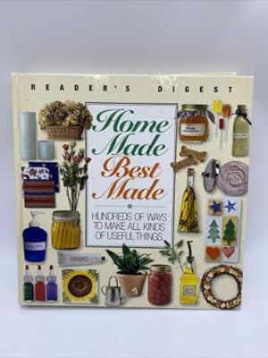 Imagen del vendedor de Home Made BEST MADE : Hundreds of Ways to Make All Kinds of Useful Things a la venta por Dean Family Enterprise