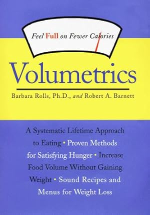 Seller image for Volumetrics: Feel Full on Fewer Calories for sale by WeBuyBooks