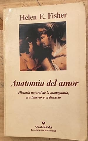 Imagen del vendedor de Anatoma del Amor. Historia Natural dela Monogamia, el Adulterio y el Divorcio a la venta por Largine