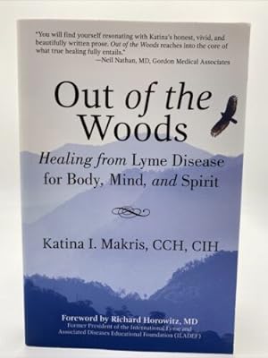 Seller image for Out of the Woods: Healing from Lyme Disease. by Katina Makris, 1stEd/1stPrint for sale by Dean Family Enterprise