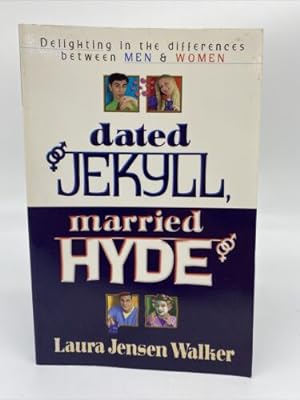 Seller image for Dated Jekyll, Married Hyde : Delighting in the Differences between Men and Women for sale by Dean Family Enterprise