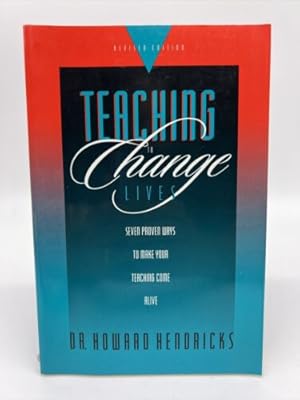 Seller image for Teaching to Change Lives by Dr. Howard Hendricks, 1st Revised Edition, 1st Print for sale by Dean Family Enterprise