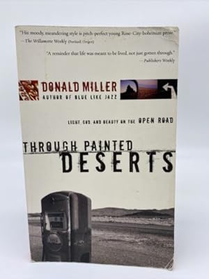 Seller image for Through Painted Deserts : Light, God, and Beauty ON the Open Road for sale by Dean Family Enterprise