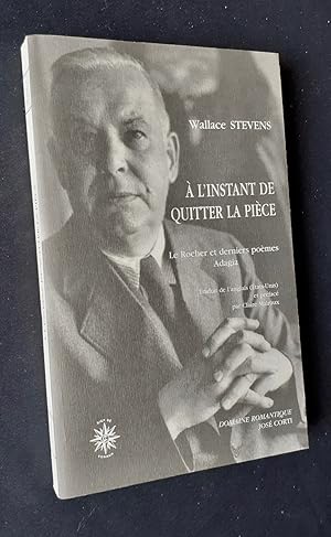 A l'instant de quitter la pièce - Le Rocher et derniers poèmes, Adagia -