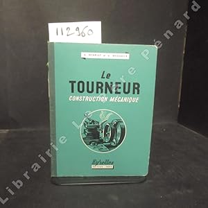 Image du vendeur pour Le tourneur. Construction mcanique. 6me dition. mis en vente par Librairie-Bouquinerie Le Pre Pnard