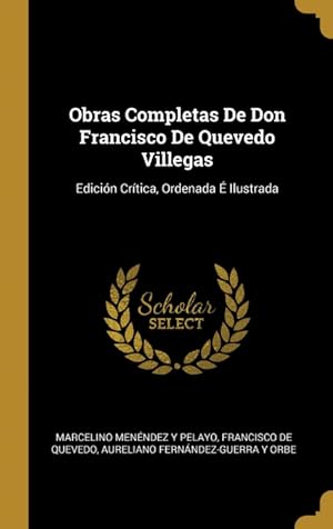 Bild des Verkufers fr Obras Completas De Don Francisco De Quevedo Villegas zum Verkauf von Podibooks