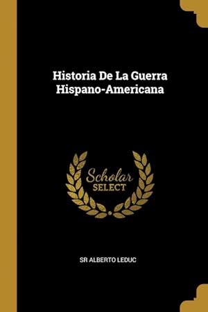 Immagine del venditore per Historia De La Guerra Hispano-Americana venduto da Podibooks