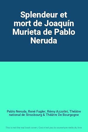 Imagen del vendedor de Splendeur et mort de Joaqun Murieta de Pablo Neruda a la venta por Ammareal