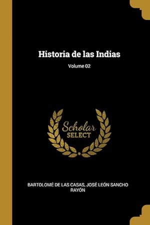 Imagen del vendedor de Historia de las Indias; Volume 02 a la venta por Podibooks