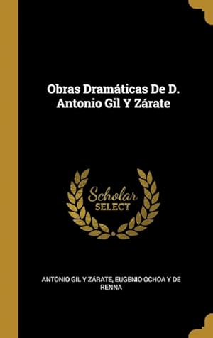 Image du vendeur pour Obras Dramticas De D. Antonio Gil Y Zrate mis en vente par Podibooks