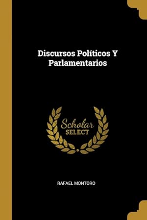 Seller image for Discursos Polticos Y Parlamentarios for sale by Podibooks