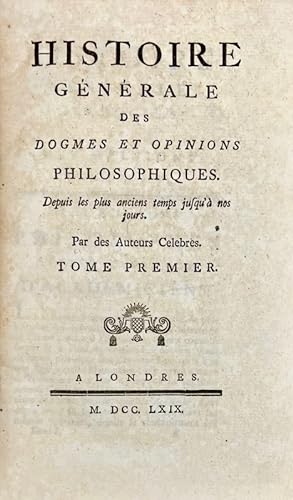 Bild des Verkufers fr Histoire gnrale des Dogmes et Opinions philosophiques. Depuis les plus anciens temps jusqu' nos jours. Tire du Dictionnaire Encyclopdique, des Arts & des Sciences. zum Verkauf von Bonnefoi Livres Anciens