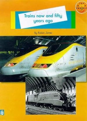 Seller image for Trains Now and Fifty Years Ago Non-Fiction 1 (LONGMAN BOOK PROJECT) for sale by WeBuyBooks