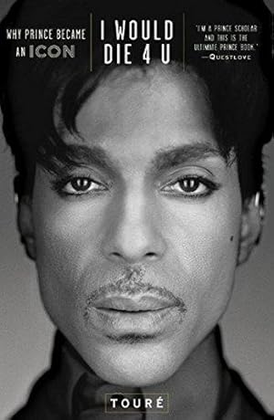 Immagine del venditore per I Would Die 4 U: Why Prince Became an Icon venduto da WeBuyBooks