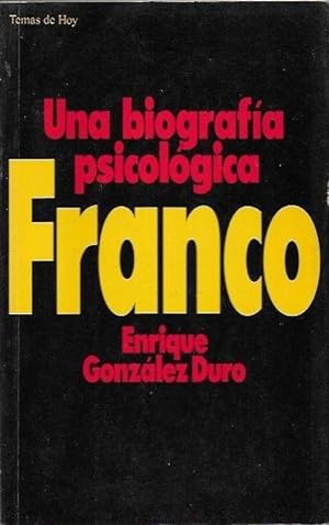 Imagen del vendedor de FRANCO UNA BIOGRAFIA PSICOLOGICA a la venta por ALZOFORA LIBROS