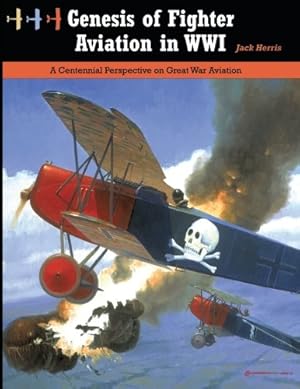 Seller image for Genesis of Fighter Aviation in WWI for sale by Martin Bott Bookdealers Ltd