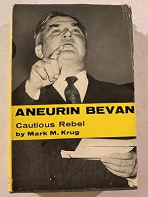 Seller image for Aneurin Bevan: Cautious rebel for sale by WeBuyBooks