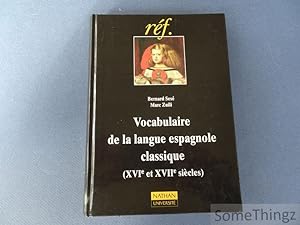 Bild des Verkufers fr Vocabulaire de la langue espagnole classique, XVIe et XVIIIe sicles. zum Verkauf von SomeThingz. Books etcetera.