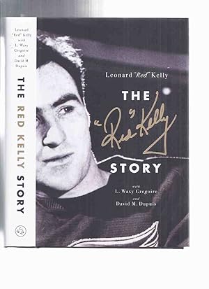 Leonard RED Kelly: The Red Kelly Story -a Signed Copy ( Autobiography / Biography )( NHL / Nation...