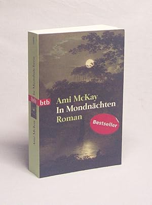 Imagen del vendedor de In Mondnchten : Roman / Ami McKay. Aus dem Engl. von Mo Zuber a la venta por Versandantiquariat Buchegger