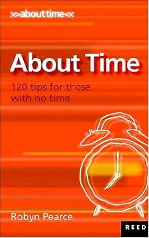 Bild des Verkufers fr About Time! 120 Tips for Those with No Time zum Verkauf von WeBuyBooks