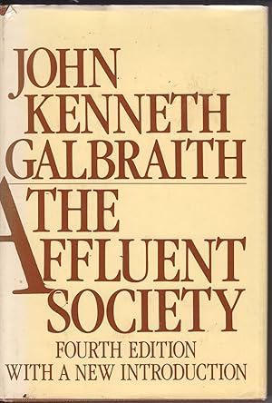 The Affluent Society: Fourth Edition with a New Introduction