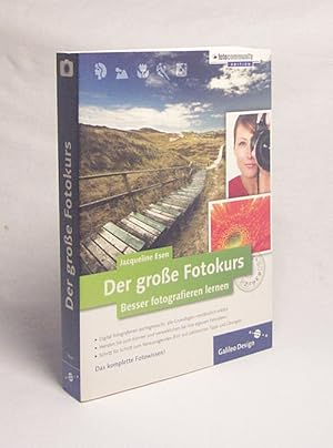 Imagen del vendedor de Der groe Fotokurs : besser fotografieren lernen / Jacqueline Esen a la venta por Versandantiquariat Buchegger