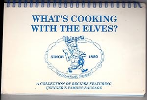 What's Cooking with the Elves? A Collection of Recipes Featuring Usinger's Famous Sausage