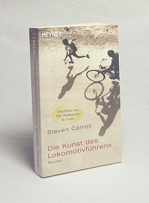 Seller image for Die Kunst des Lokomotivfhrens : Roman / Steven Carroll. Aus dem Engl. von Peter Torberg for sale by Versandantiquariat Buchegger