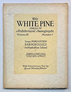 Some Forgotten Farmhouses on Manhattan Island (White Pine Series of Architectural Monographs, Vol...