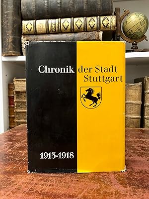 Chronik der Stadt Stuttgart 1913 - 1918.(= Veröffentlichungen des Archivs der Stadt Stuttgart Ban...