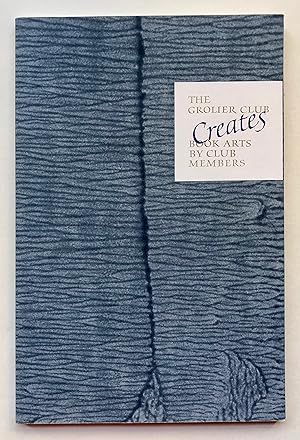The Grolier Club Creates: Book Arts by Club Members