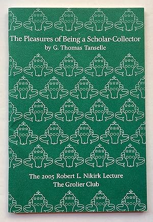 The Pleasures of Being a Scholar-Collector