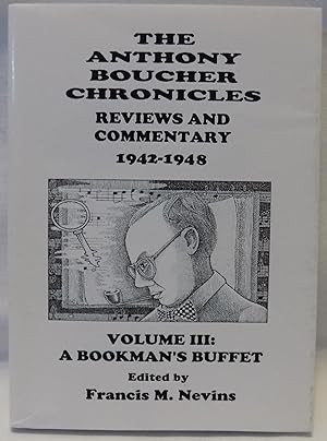 Seller image for The Anthony Boucher Chronicles: Reviews and Commentary 1942-1948 Volume III: A Bookman's Buffet for sale by MLC Books