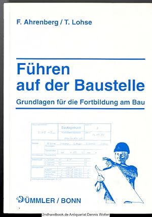 Führen auf der Baustelle : Grundlagen für die Fortbildung am Bau