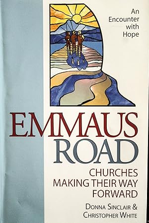 Imagen del vendedor de Emmaus Road: Churches Making Their Way Forward a la venta por Mad Hatter Bookstore