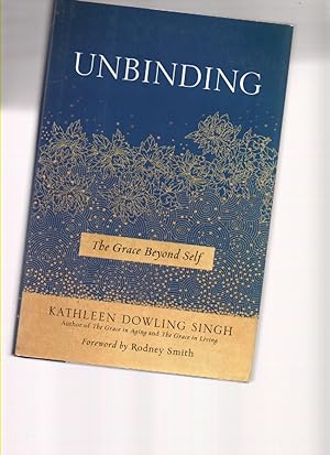 Imagen del vendedor de Unbinding: the Grace Beyond Self (Hardback) a la venta por Mossback Books