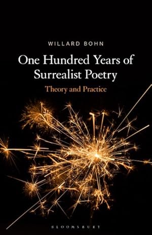 Bild des Verkufers fr One Hundred Years of Surrealist Poetry : Theory and Practice zum Verkauf von AHA-BUCH GmbH