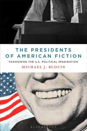 Bild des Verkufers fr The Presidents of American Fiction : Fashioning the U.S. Political Imagination zum Verkauf von AHA-BUCH GmbH