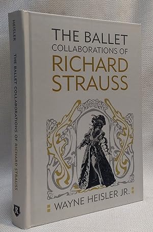 The Ballet Collaborations of Richard Strauss (Eastman Studies in Music, 64)