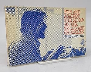 Bild des Verkufers fr For And Against the Moon: Blues, Yells, and Chuckles zum Verkauf von Attic Books (ABAC, ILAB)