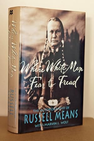 Where White Men Fear to Tread: The Autobiography of Russell Means ***AUTHOR SIGNED***